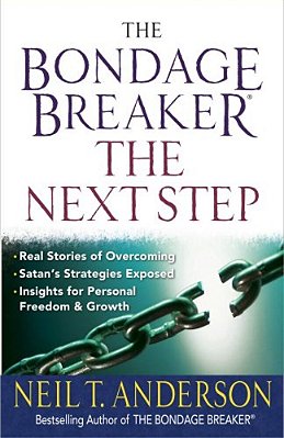 The Bondage Breaker--the Next Step: *Real Stories Of Overcoming *Satan's Strategies Exposed *Insights For Personal Freedom And Growth-..