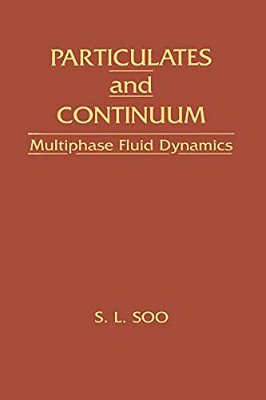 Particulates And Continuum: Multiphase Fluid Dynamics-..