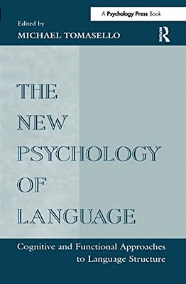 The New Psychology Of Language: Cognitive And Functional Approaches To Language Structure, Volume I-..