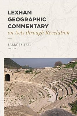 Lexham Geographic Commentary On Acts Through Revelation-..