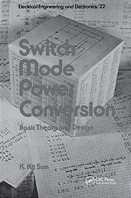 Switch Mode Power Conversion: Basic Theory And Design-..