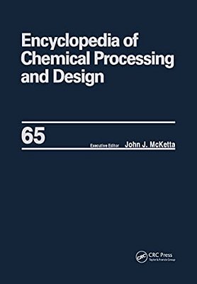 Encyclopedia Of Chemical Processing And Design: Volume 65 -- Waste: Nuclear Reprocessing And Treatment Technologies To Wastewater Treatment: Multilate-..