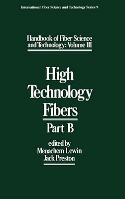 Handbook Of Fiber Science And Technology Volume 2: High Technology Fibers: Part B-..