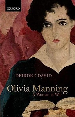 Olivia Manning: A Woman At War-..