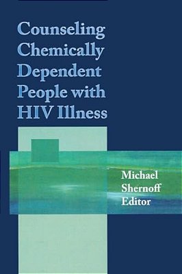 Counseling Chemically Dependent People With Hiv Illness-..