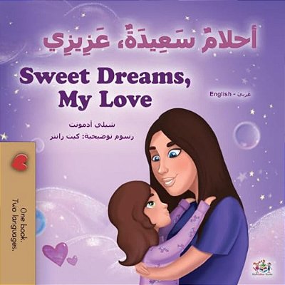 Sweet Dreams, My Love (Arabic English Bilingual Book For Kids)-..