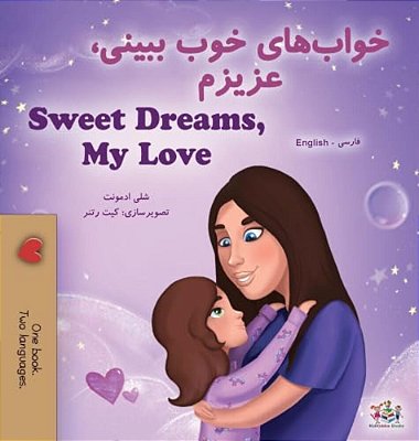 Sweet Dreams, My Love (Farsi English Bilingual Book For Kids - Persian)-..