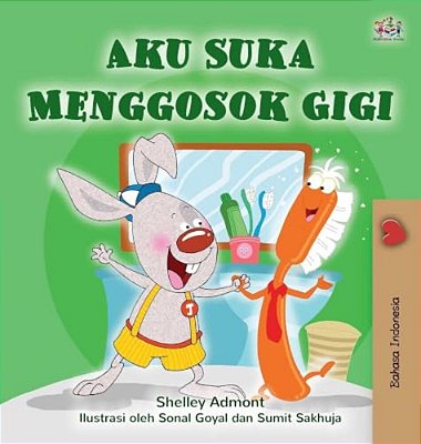 I Love To Brush My Teeth (Indonesian Book For Kids)-..