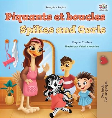 Spikes And Curls (French English Bilingual Kids Book)-..