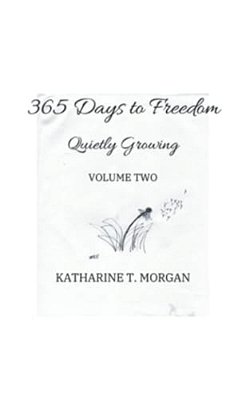 365 Days To Freedom: Quietly Growing-..