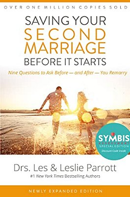Saving Your Second Marriage Before It Starts: Nine Questions To Ask Before -- And After -- You Remarry-..