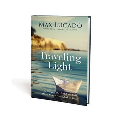 Traveling Light: Releasing The Burdens You Were Never Intended To Bear-..
