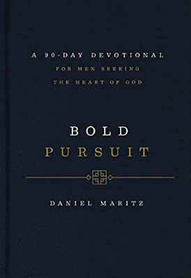 Bold Pursuit: A 90-Day Devotional For Men Seeking The Heart Of God (90 Daily Devotions)-..