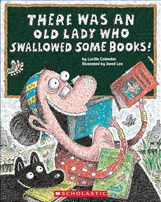 There Was An Old Lady Who Swallowed Some Books!-..