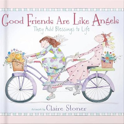 Good Friends Are Like Angels: They Add Blessings To Life-..