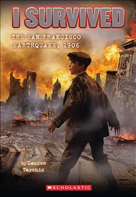 I Survived The San Francisco Earthquake, 1906-..