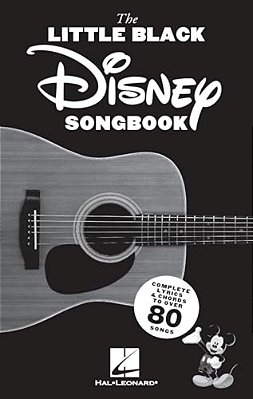The Little Black Disney Songbook: Complete Lyrics & Guitar Chords To Over 80 Songs-..