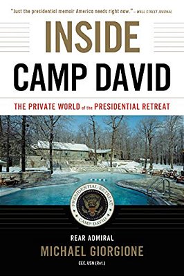 Inside Camp David: The Private World Of The Presidential Retreat-..