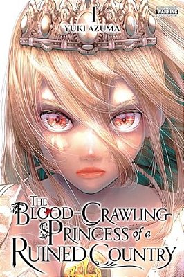 The Blood-Crawling Princess Of A Ruined Country, Vol. 1-..