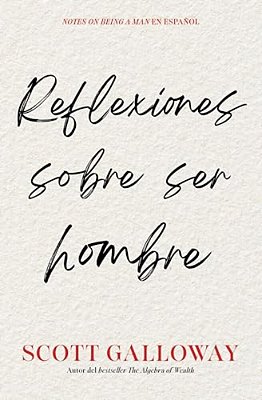 Reflexiones Sobre Ser Hombre/Notes On Being A Man-..