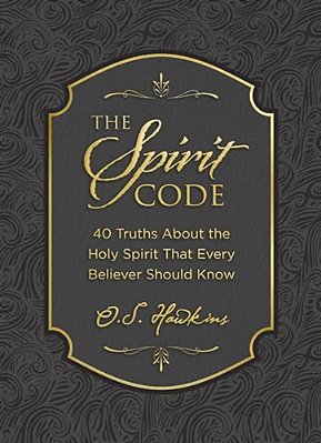 The Spirit Code: 40 Truths About The Holy Spirit That Every Believer Should Know (A 40-Day Devotional)-..