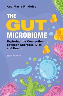 The Gut Microbiome: Exploring The Connection Between Microbes, Diet, And Health-..