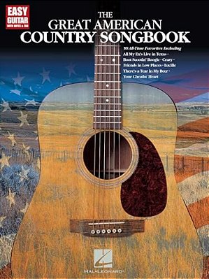 The Great American Country Songbook Easy Guitar Songbook With Notes And Tab 50 Classic Country Songs For Beginners And Players Country Guitar Sheet Mu-..