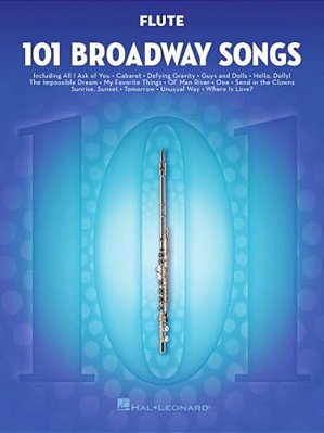 101 Broadway Songs For Flute Instrumental Folio Sheet Music For Solo Flute Includes Defying Gravity, Memory, The Music Of The Night, Edelweiss, Season-..