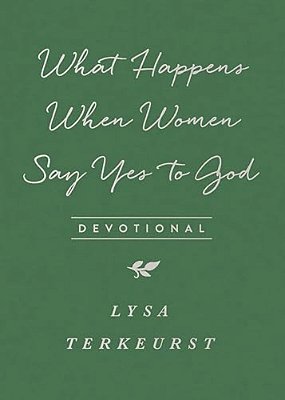 What Happens When Women Say Yes To God Devotional-..