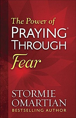 The Power Of Praying Through Fear-..