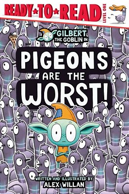 Pigeons Are The Worst!: Ready-To-read Level 1-..