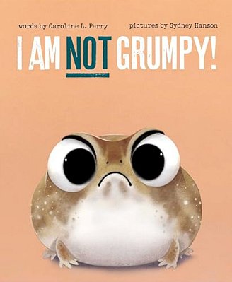 I Am Not Grumpy!-..