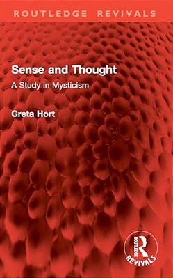 Sense And Thought: A Study In Mysticism-..