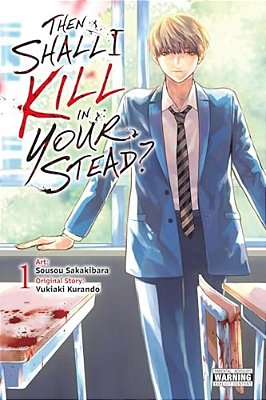 Then Shall I Kill In Your Stead?, Vol. 1-..