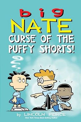 Big Nate: Curse Of The Puffy Shorts: Volume 35-..