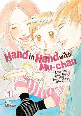 Hand In Hand With Mu-Chan: Lessons From My Autistic Daughter, Vol. 1-..