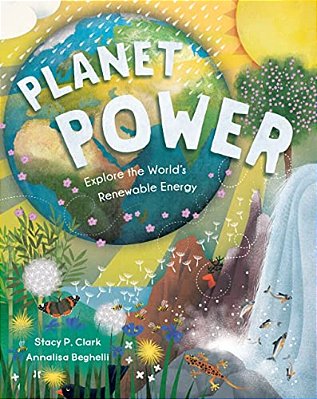 Planet Power: Explore The World's Renewable Energy-..