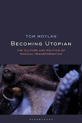 Becoming Utopian: The Culture And Politics Of Radical Transformation-..