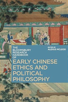 The Bloomsbury Research Handbook Of Early Chinese Ethics And Political Philosophy-..