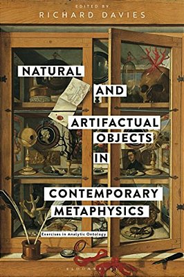 Natural And Artifactual Objects In Contemporary Metaphysics: Exercises In Analytic Ontology-..