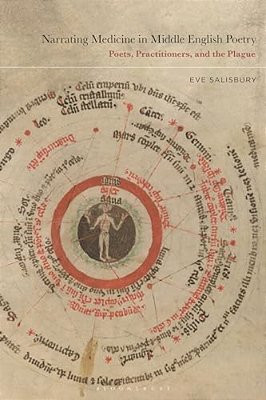 Narrating Medicine In Middle English Poetry: Poets, Practitioners, And The Plague-..