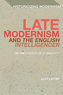 Late Modernism And The English Intelligencer: On The Poetics Of Community-..