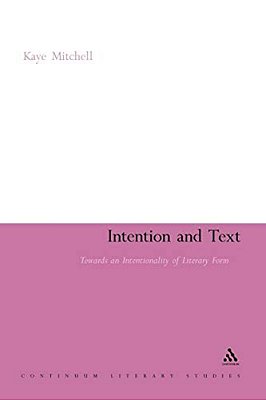 Intention And Text: Towards An Intentionality Of Literary Form-..