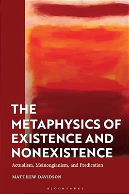 The Metaphysics Of Existence And Nonexistence: Actualism, Meinongianism, And Predication-..