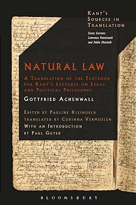 Natural Law: A Translation Of The Textbook For Kant's Lectures On Legal And Political Philosophy-..