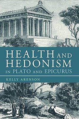 Health And Hedonism In Plato And Epicurus-..