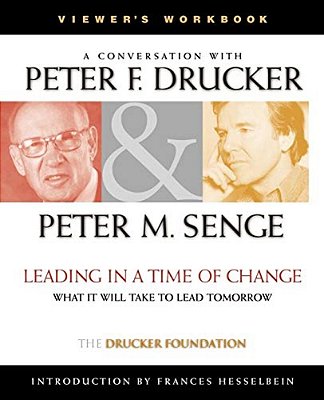Leading In A Time Of Change, Viewer's Workbook: What It Will Take To Lead Tomorrow (Video)-..