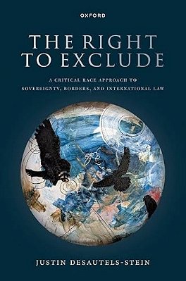 Right To Exclude: A Critical Race Approach To Sovereignty, Borders, And International Law-..