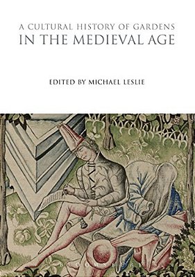 A Cultural History Of Gardens In The Medieval Age-..