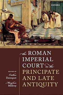 Roman Imperial Court In The Principate And Late Antiquity-..